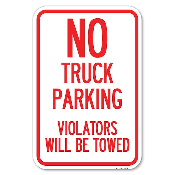 Signmission Parking Restriction Sign No Truck Parkin Heavy-Gauge Aluminum Sign, 12" x 18", A-1218-23370 A-1218-23370 - main